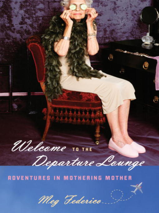Title details for Welcome to the Departure Lounge by Meg Federico - Available